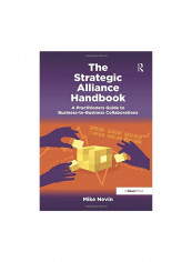 The Strategic Alliance Handbook : A Practitioners Guide To Business-To-Business Collaborations Paperback English by Mike Nevin - 5 August 2016