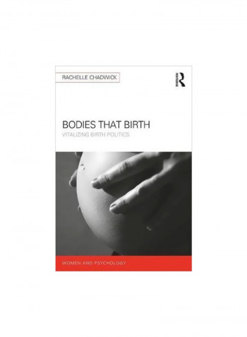 Bodies That Birth : Vitalizing Birth Politics Paperback