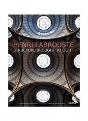 Henri Labrouste: Structure Brought To Light Hardcover