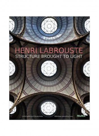 Henri Labrouste: Structure Brought To Light Hardcover