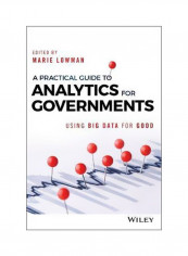 A Practical Guide To Analytics For Governments: Using Big Data For Good Hardcover