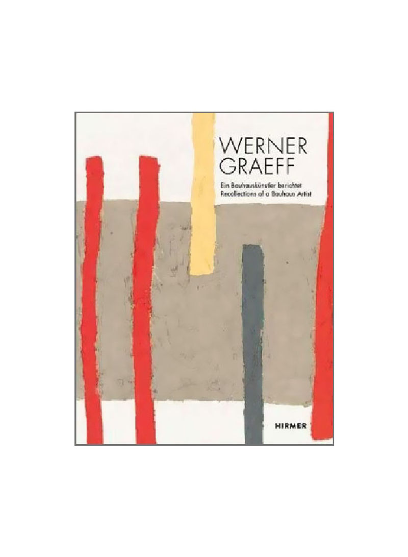 Werner Graeff : Ein Bauhauskunstler Berichtet Recollections Of A Bauhaus Artist Hardcover