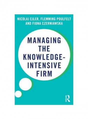 Managing The Knowledge-intensive Firm Paperback