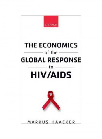 The Economics Of The Global Response To HIV/AIDS Hardcover