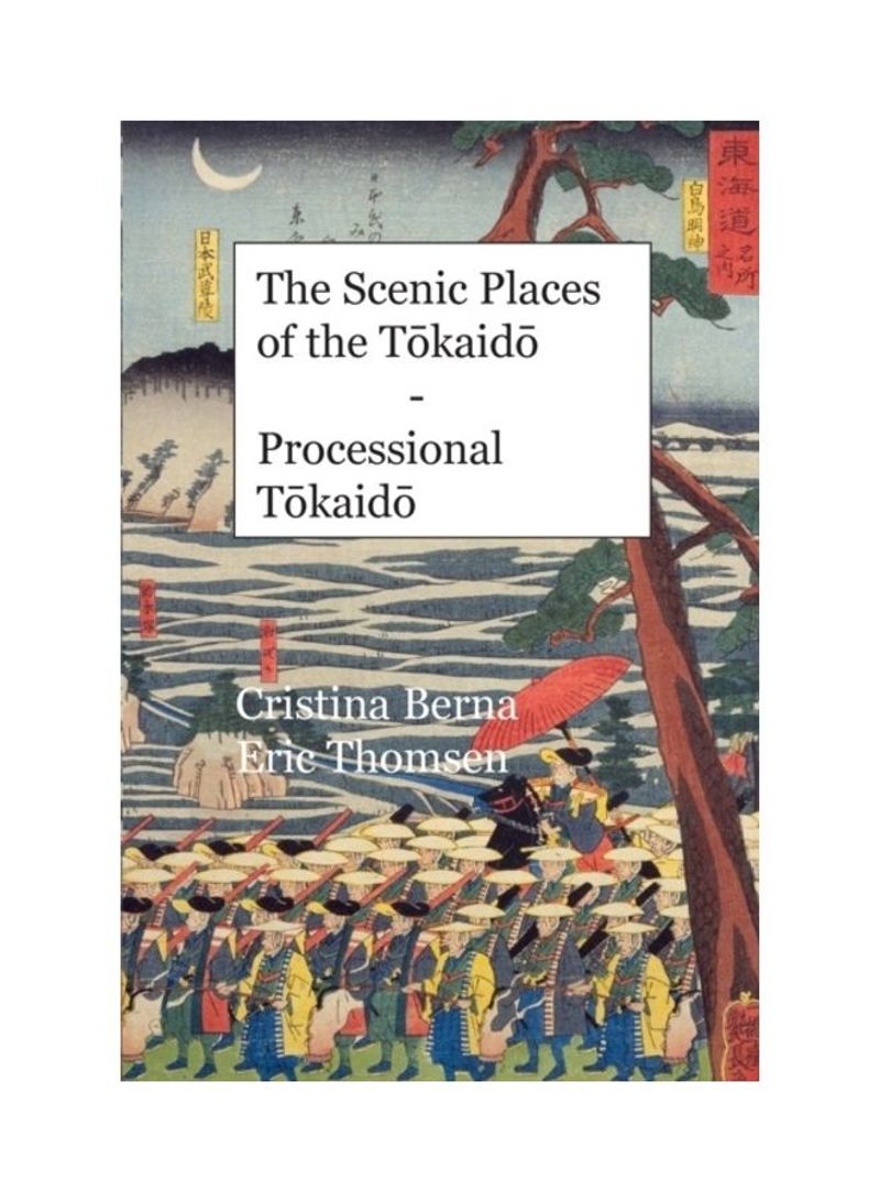 The Scenic Places Of The Tōkaidō - Processional Tōkaidō Paperback English by Cristina Berna