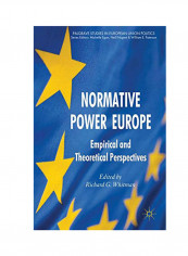 Normative Power Europe: Empirical And Theoretical Perspectives Paperback