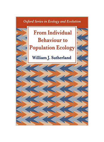 From Individual Behaviour To Population Ecology : Oxford Series In Ecology And Evolution Paperback