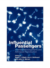 Influential Passengers: Inherited Microorganisms And Arthropod Reproduction Paperback