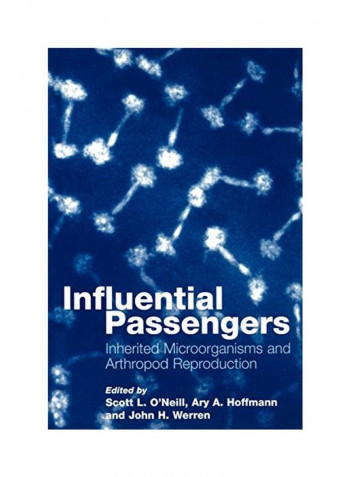 Influential Passengers: Inherited Microorganisms And Arthropod Reproduction Paperback