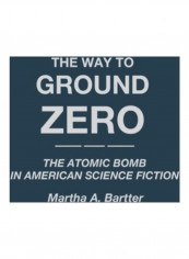 The Way To Ground Zero Hardcover English by Martha A. Bartter