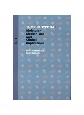 Tumour Hypoxia: Molecular Mechanisms And Clinical Implications Hardcover
