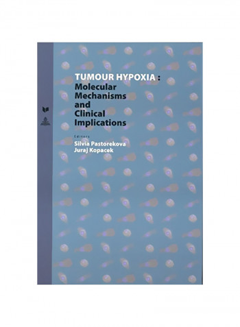 Tumour Hypoxia: Molecular Mechanisms And Clinical Implications Hardcover