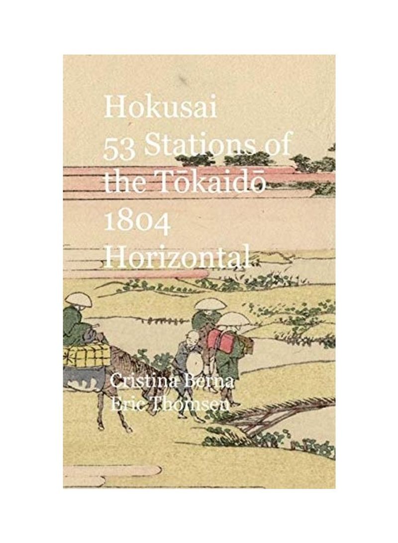 Hokusai 53 Stations Of The Tōkaidō 1804 Horizontal Hardcover