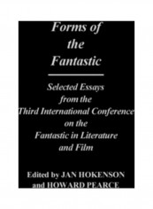 Forms of the Fantastic: Selected Essays from the Third International Conference on the Fantastic in Literature and Film Hardcover English by Jan Hokenson