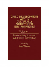 Child Development Within Culturally Structured Environments Volume 1 Hardcover English