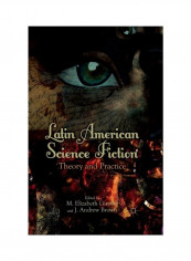 Latin American Science Fiction Theory and Practice Paperback English by M. Ginway