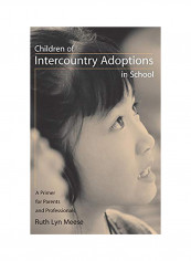 Children Of Intercountry Adoptions In School: A Primer For Parents And Professionals Hardcover English by Ruth Lyn Meese reviews Children Of Intercountry Adoptions In School: A Primer For Parents And Professionals Hardcover English by Ruth Lyn Meese