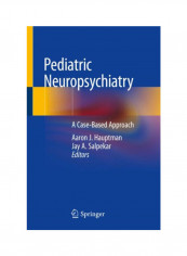 Pediatric Neuropsychiatry: A Case-Based Approach Paperback 1