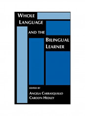 Whole Language And The Bilingual Learner Hardcover