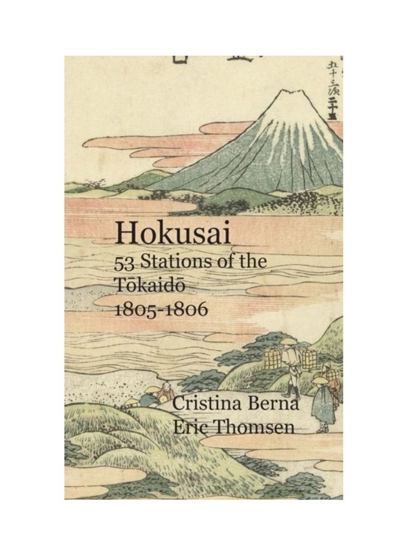 Hokusai 53 Stations of the Tōkaidō 1805-1806: Premium Hardcover English by Cristina Berna