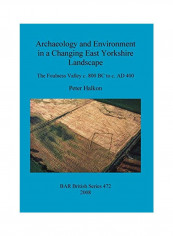 Archaeology And Environment In A Changing East Yorkshire Landscape Paperback