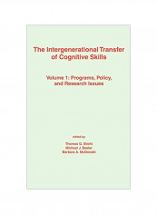 The Intergenerational Transfer Of Cognitive Skills: Programs, Policy, And Research Issues, Volume 1 Hardcover