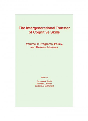 The Intergenerational Transfer Of Cognitive Skills: Programs, Policy, And Research Issues, Volume 1 Hardcover