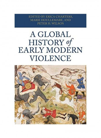 A Global History Of Early Modern Violence Hardcover English by Peter H. Wilson