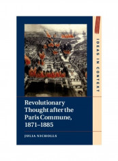 Revolutionary Thought After The Paris Commune, 1871-1885 Hardcover English by Julia Nicholls