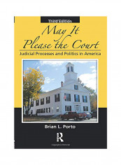 May It Please the Court: Judicial Processes and Politics in America Paperback 3