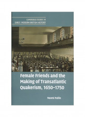 Female Friends And The Making Of Transatlantic Quakerism, 1650-1750 Hardcover