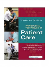 Pierson And Fairchild's Principles And Techniques Of Patient Care Spiral Bound 6
