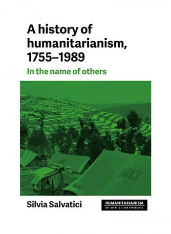 A History Of Humanitarianism Hardcover English by Silvia Salvatici