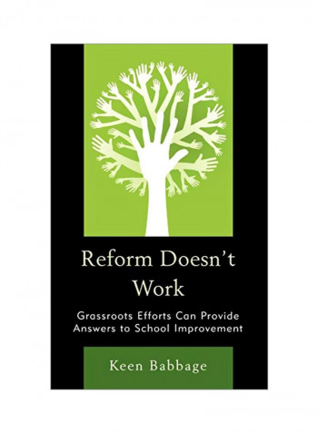 Reform Doesn't Work: Grassroots Efforts Can Provide Answers To School Improvement Hardcover