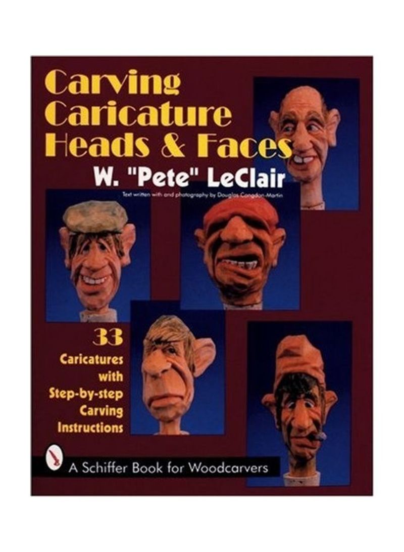 Carving Caricature Heads And Faces Paperback English by W. Pete LeClair - 1997-01-06