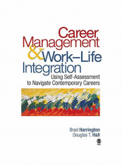 Career Management & Work-Life Integration: Using Self-Assessment To Navigate Contemporary Careers Paperback