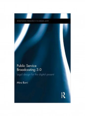 Public Service Broadcasting 3.0: Legal Design For The Digital Present Hardcover