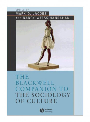 The Blackwell Companion To The Sociology Of Culture Hardcover