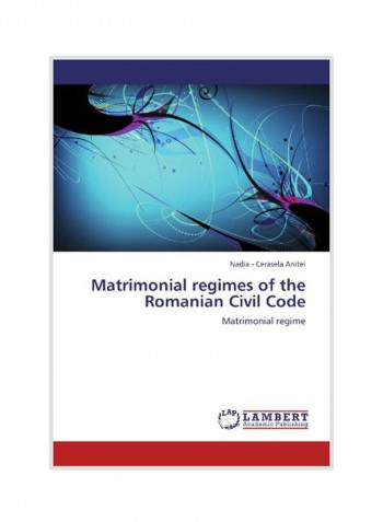 Matrimonial Regimes Of The Romanian Civil Code Paperback