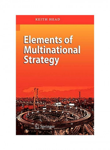 Elements Of Multinational Strategy Hardcover English by Keith Head