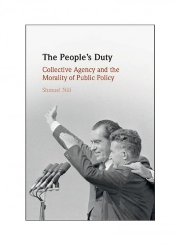 The People's Duty: Collective Agency And The Morality Of Public Policy Hardcover English by Shmuel Nili