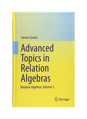 Advanced Topics in Relation Algebras Hardcover