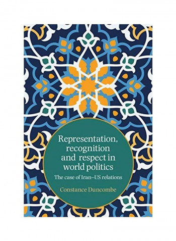 Representation, Recognition and Respect in World Politics Hardcover English by Constance Duncombe