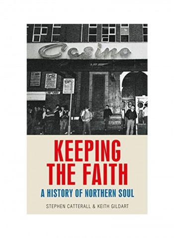 Keeping the Faith: A History of Northern Soul Hardcover English by Keith Gildart