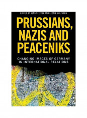 Prussians, Nazis And Peaceniks Hardcover English reviews Prussians, Nazis And Peaceniks Hardcover English