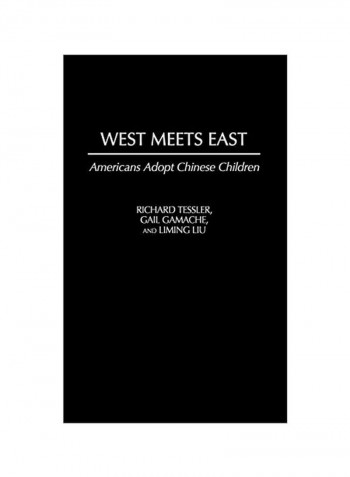 West Meets East: Americans Adopt Chinese Children Hardcover