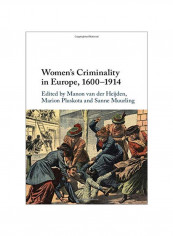 Women's Criminality In Europe, 1600-1914 Hardcover
