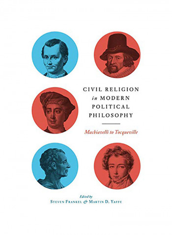 Civil Religion in Modern Political Philosophy  Machiavelli to Tocqueville Hardcover