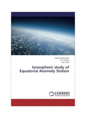 Ionospheric Study Of Equatorial Anomaly Station Paperback