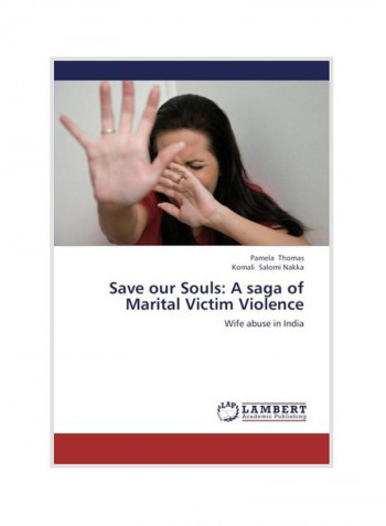 Save Our Souls: A Saga Of Marital Victim Violence Paperback